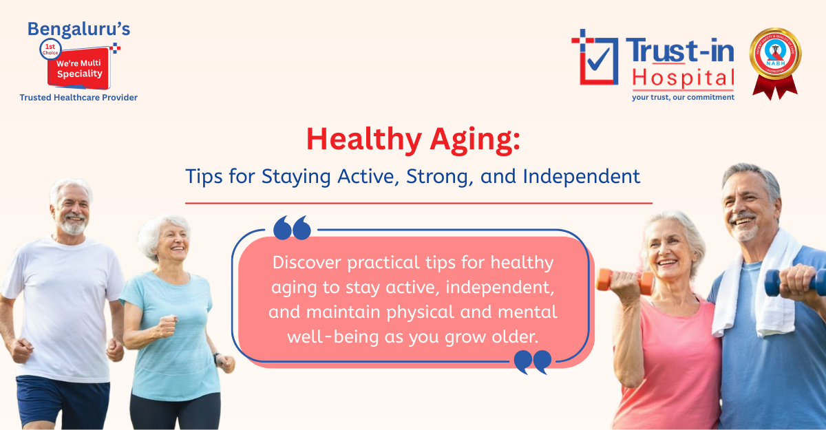 Healthy Aging Tips for Staying Active, Strong, and Independent