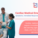 Cardiac Medical Emergencies: Symptoms, Immediate Response, and Life-Saving Care