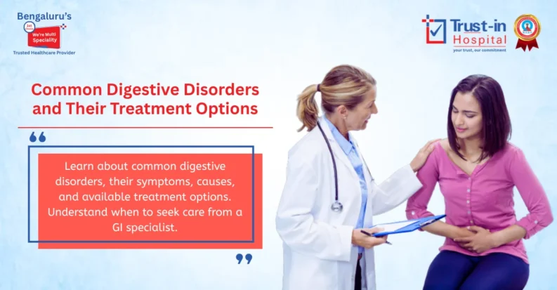 Common Digestive Disorders: Early Symptoms and the Best Treatment Approaches